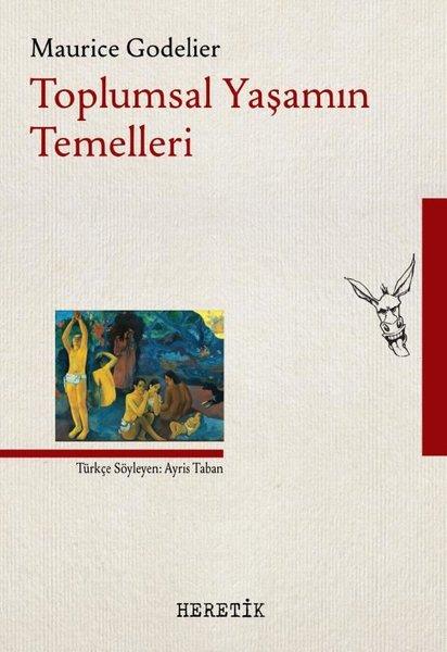 Toplumsal Yaşamın Temelleri | Heretik Yayıncılık (İnce Kapak) - Resim 1