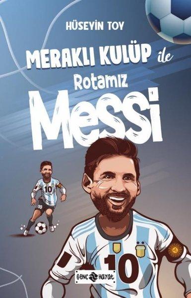Meraklı Kulüp ile Rotamız Messi | Genç Hayat (İnce Kapak) - Resim 1