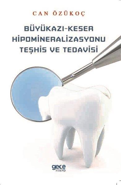 Büyükazı - Keser Hipomineralizasyonu Teşhis ve Tedavisi | Gece Kitaplığı (İnce Kapak) - Resim 1