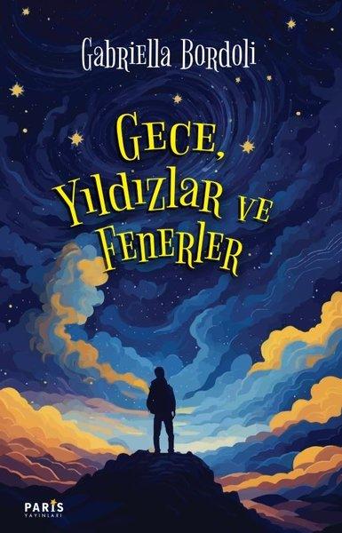 Gece, Yıldızlar ve Fenerler | Paris Yayınları (İnce Kapak) - Resim 1