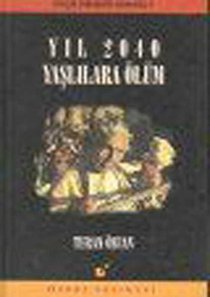 Yıl 2040 Yaşlılara Ölüm - Turan Özcan kitap kapağı