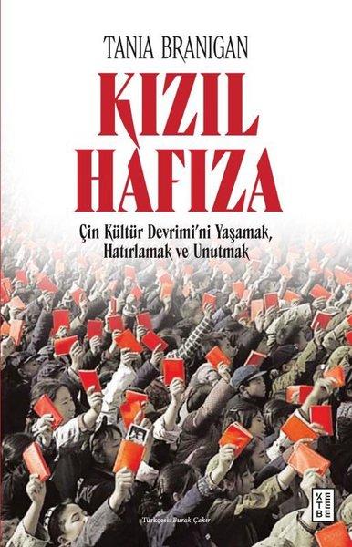 Kızıl Hafıza - Çin Kültür Devrimi'ni Yaşamak Hatırlamak ve Unutmak | Ketebe (İnce Kapak) - Resim 1