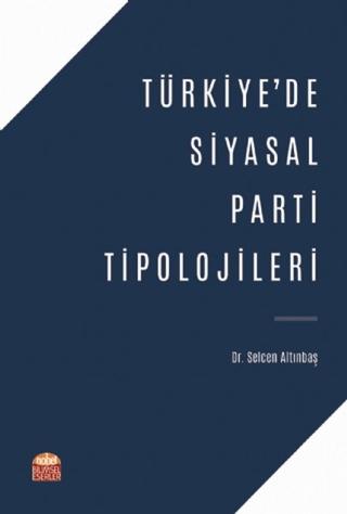 Türkiye'de Siyasal Parti Tipolojileri | Nobel Bilimsel Eserler (Ciltsiz) - Resim 1
