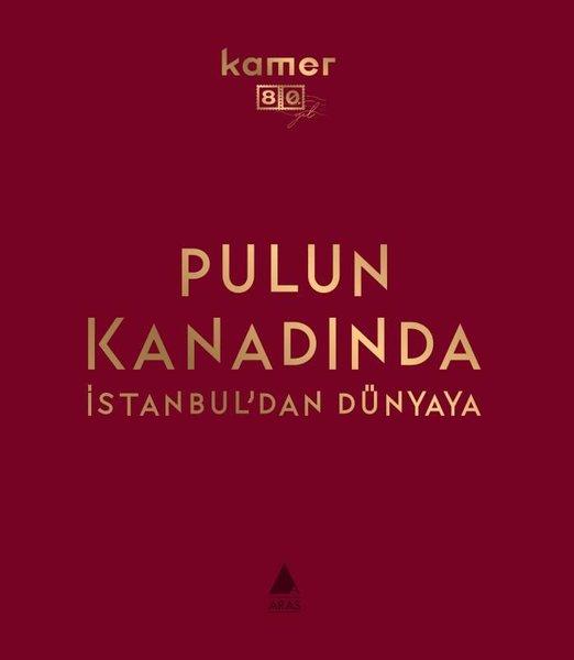 Pulun Kanadında İstanbul'dan Dünyaya - Bez Ciltli -Kutulu | Aras Yayıncılık (Ciltli) - Resim 1