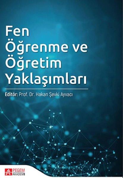 Fen Öğrenme ve Öğretim Yaklaşımları | Pegem Akademi Yayıncılık (İnce Kapak) - Resim 1