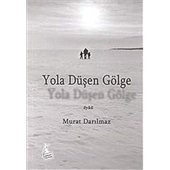 Yola Düşen Gölge - Murat Darılmaz kitap kapağı
