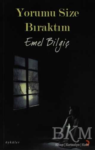 Yorumu Size Bıraktım - Emel Bilgiç kitap kapağı