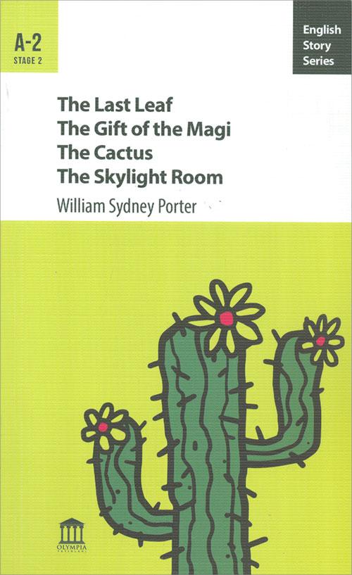 The Last Leaf The Cactus The Skylight Room A-2 -William Skylight Room Porther - Olympia Yayınları