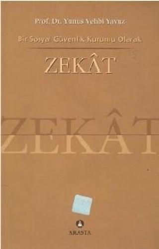 Bir Sosyal Güvenlik Kurumu Olarak Zekat