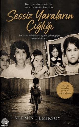 Sessiz Yaraların Çığlığı | Akıl İzi Yayınları (Ciltsiz) - Resim 1