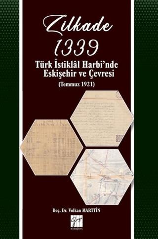 Zilkade 1339 -Türk İstiklal Harbi'nde Eskişehir ve Çevresi (Temmuz 1921) | Gazi Kitabevi (Ciltsiz) - Resim 1