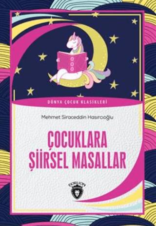 Çocuklara Şiirsel Masallar Dünya Çocuk Klasikleri (7-12 Yaş) | Dorlion Yayınları (Ciltsiz) - Resim 1