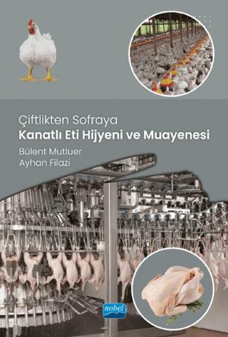 Çiftlikten Sofraya Kanatlı Eti Hijyeni ve Muayenesi | Nobel Akademik Yayıncılık (Ciltsiz) - Resim 1