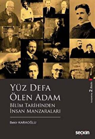 Yüz Defa Ölen Adam-Bilim Tarihinden İnsan Manzaraları - Bekir Karaoğlu kitap kapağı