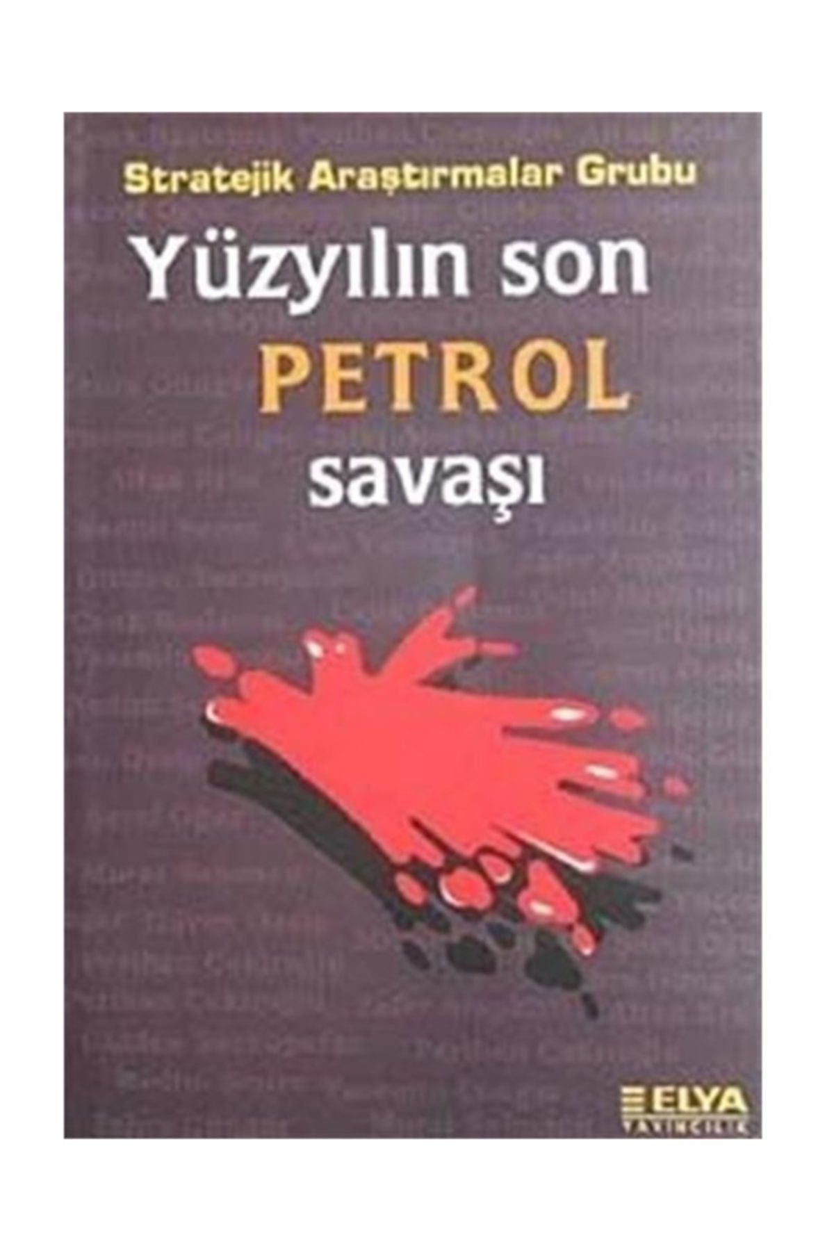 Yüzyılın Son Petrol Savaşı - Kolektif kitap kapağı