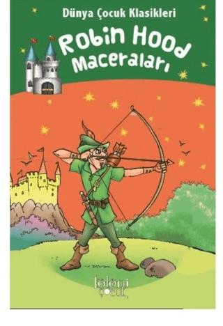 Robin Hood Maceraları - Dünya Çocuk Klasikleri | Koloni Çocuk (Ciltsiz) - Resim 1