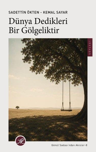 Dünya Dedikleri Bir Gölgeliktir - Gönül Sadası'ndan Akisler 8 | TK Yayınları (İnce Kapak) - Resim 1