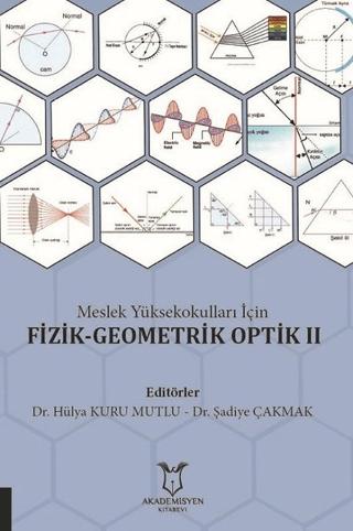 Meslek Yüksekokulları İçin Fizik-Geometrik Optik 2 | Akademisyen Kitabevi (Ciltsiz) - Resim 1