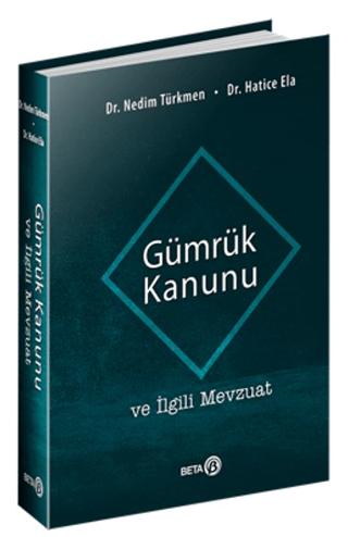Gümrük Kanunu ve İlgili Mevzuat | Beta Yayınevi (Ciltli) - Resim 1