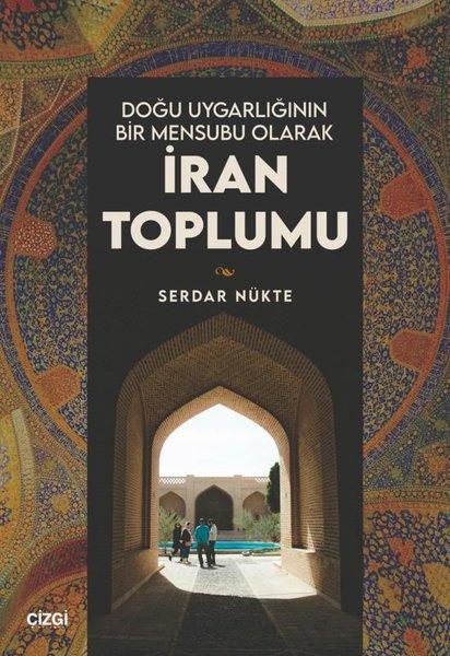 Doğu Uygarlığının Bir Mensubu Olarak İran Toplumu | Çizgi Kitabevi (İnce Kapak) - Resim 1