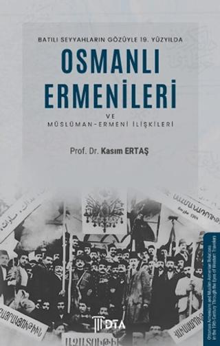 Batılı Seyyahların Gözüyle 19. Yüzyılda Osmanlı Ermenileri | DTA Yayıncılık (Ciltsiz) - Resim 1