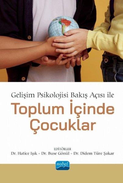 Gelişim Psikolojisi Bakış Açısı ile Toplum İçinde Çocuklar | Nobel Akademik Yayıncılık (İnce Kapak) - Resim 1