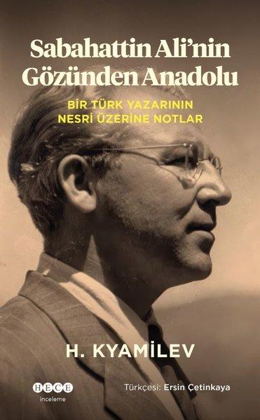 Sabahattin Ali'nin Gözünden Anadolu - Bir Türk Yazarının Nesri Üzerine Notlar | Hece Yayınları (İnce Kapak) - Resim 1