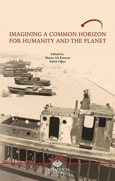 Imagining a Common Horizon for Humanity and The Planet | Kapadokya Üniversitesi Yayınları (İnce Kapak) - Resim 1