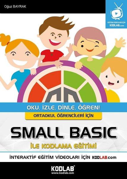 Ortaokullar İçin Small Basic ile Kodlama Eğitim | Kodlab (İnce Kapak) - Resim 1