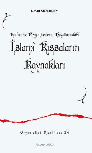 Kur’an ve Peygamberlerin Hayatlarındaki İslami Kıssaların Kaynakları