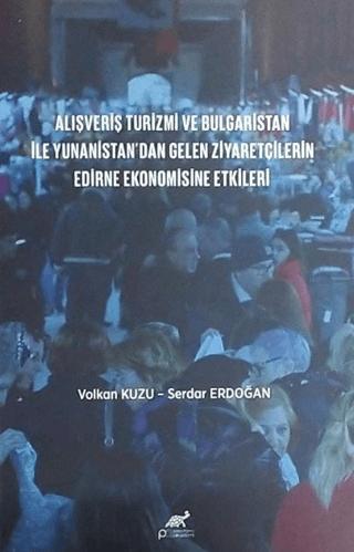 Alışveriş Turizmi ve Bulgaristan İle Yunanistan'dan Gelen Ziyaretçilerin Edirne Ekonomisine Etkileri