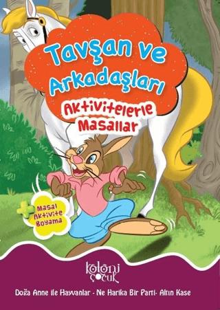 Tavşan ve Arkadaşları - Aktivitelerle Masallar | Koloni Çocuk (Ciltsiz) - Resim 1