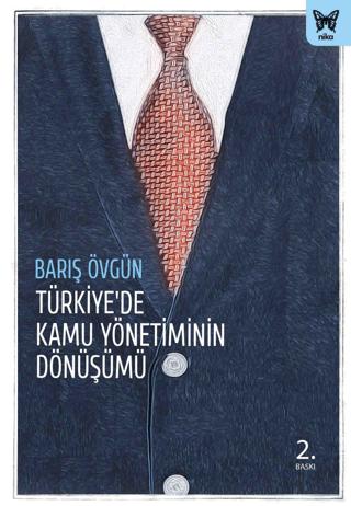 Türkiye'de Kamu Yönetiminin Dönüşümü | Nika Yayınevi (Ciltsiz) - Resim 1