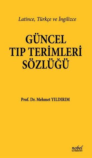 Güncel Tıp Terimleri Sözlüğü | Nobel Tıp Kitabevleri (İnce Kapak) - Resim 1