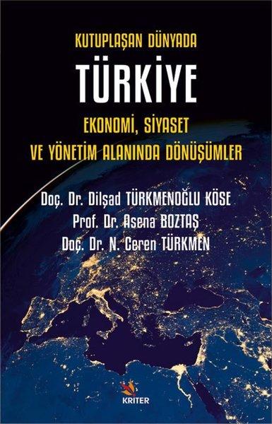 Kutuplaşan Dünyada Türkiye: Ekonomi Siyaset ve Yönetim Alanında Dönüşümler | Kriter (İnce Kapak) - Resim 1