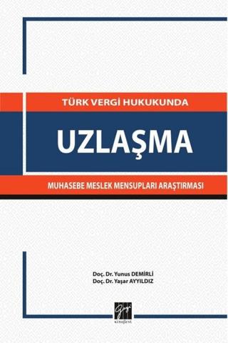Türk Vergi Hukukunda Uzlaşma Muhasebe Meslek Mensupları Araştırması | Gazi Kitabevi (Ciltsiz) - Resim 1