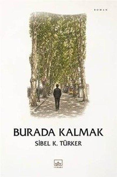 Burada Kalmak | İthaki Yayınları (İnce Kapak) - Resim 1