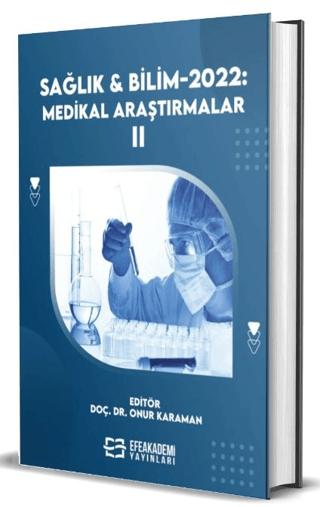 Sağlık ve Bilim 2022: Medikal Araştırmalar-II