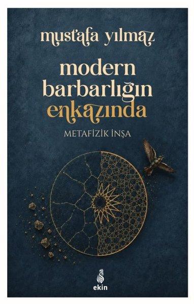 Modern Barbarlığın Enkazında - Metafizik İnşa | Ekin Yayınları (İnce Kapak) - Resim 1