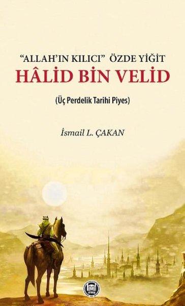 Allahın Kılıcı Özde Yiğit - Halid Bin Velid | M. Ü. İlahiyat Fakültesi Vakfı Yayı (İnce Kapak) - Resim 1