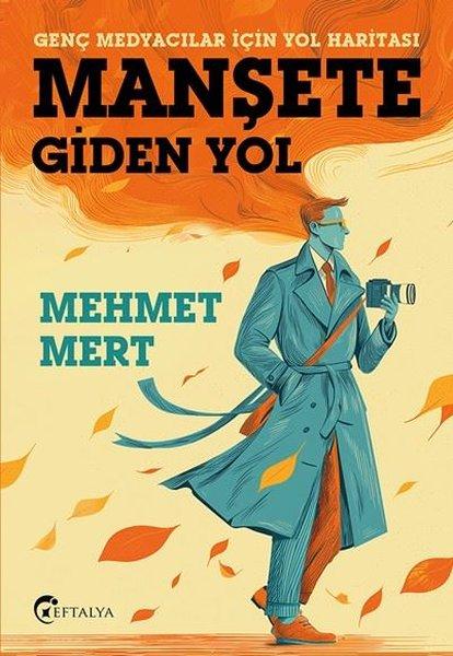 Manşete Giden Yol - Genç Medyacılar İçin Yol Haritası | Eftalya Yayınları (İnce Kapak) - Resim 1