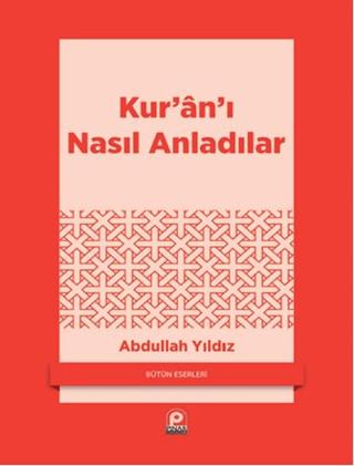 Kur’an’ı Nasıl Anladılar