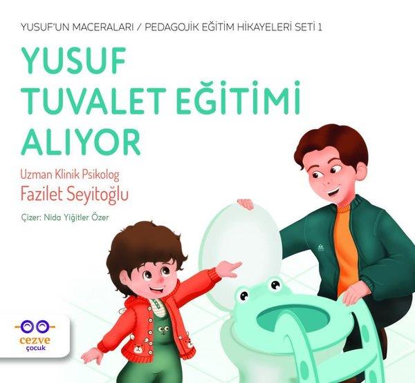 Yusuf Tuvalet Eğitimi Alıyor - Yusufun Maceralar - Pedagojik Eğitim Hikayeleri Seti 1 | Cezve Çocuk (İnce Kapak) - Resim 1