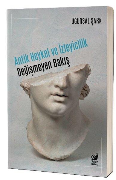 Antik Heykel ve İzleyicilik - Değişmeyen Bakış | Sakin Kitap (İnce Kapak) - Resim 1