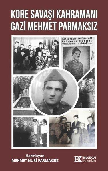 Kore Savaşı Kahramanı Gazi Mehmet Parmaksız | Bilgekut Yayınları (İnce Kapak) - Resim 1