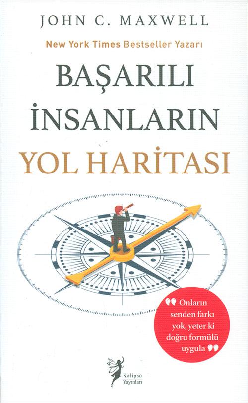 Başarılı İnsanların Yol Haritası - John C. Maxwell - Kalipso Yayınları | Kalipso Yayınları - Resim 1