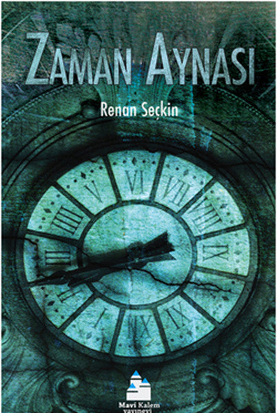 Mavi Kalem Yayınevi Zaman Aynası - Renan Seçkin kitap kapağı