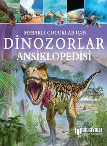 Dinozorlar Ansiklopedisi-Meraklı Çocuklar İçin | Bilgiyolu Kültür Yayınları (Ciltli) - Resim 1