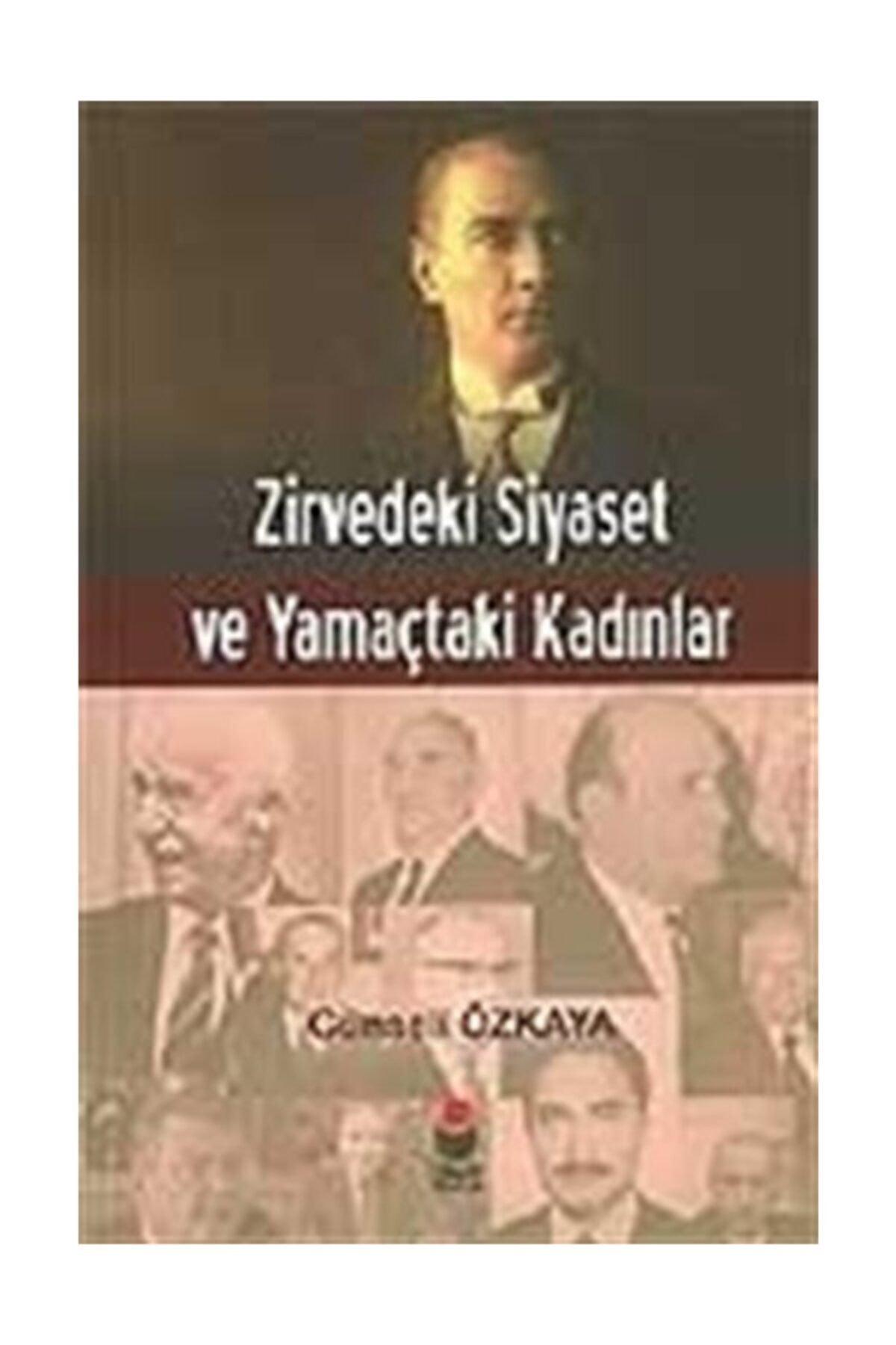 Zirvedeki Siyaset Ve Yamaçtaki Kadınlar - Günseli Özkaya kitap kapağı