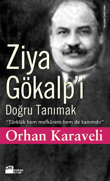 Ziya Gökalp'i Doğru Tanımak - Orhan Karaveli kitap kapağı